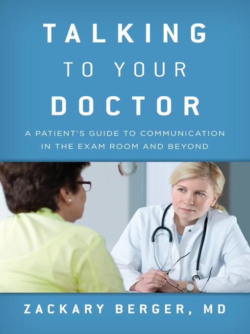 Title details for Talking to Your Doctor by Zackary Berger - Available